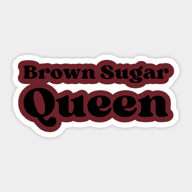 Brown Sugar Queen Sticker by twentysevendstudio